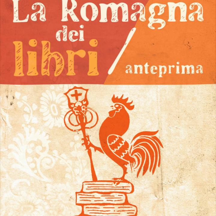 LA ROMAGNA DEI LIBRI | ANTEPRIMA LA ROMAGNA DEI LIBRI | ANTEPRIMA