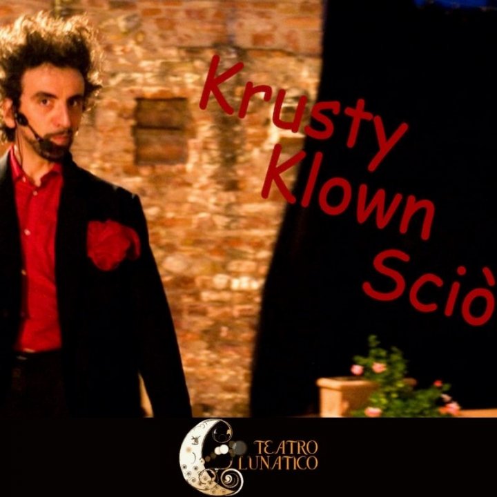 TEATRO LUNATICO | KRUSTY CLOWN SCIO' TEATRO LUNATICO | KRUSTY CLOWN SCIO'