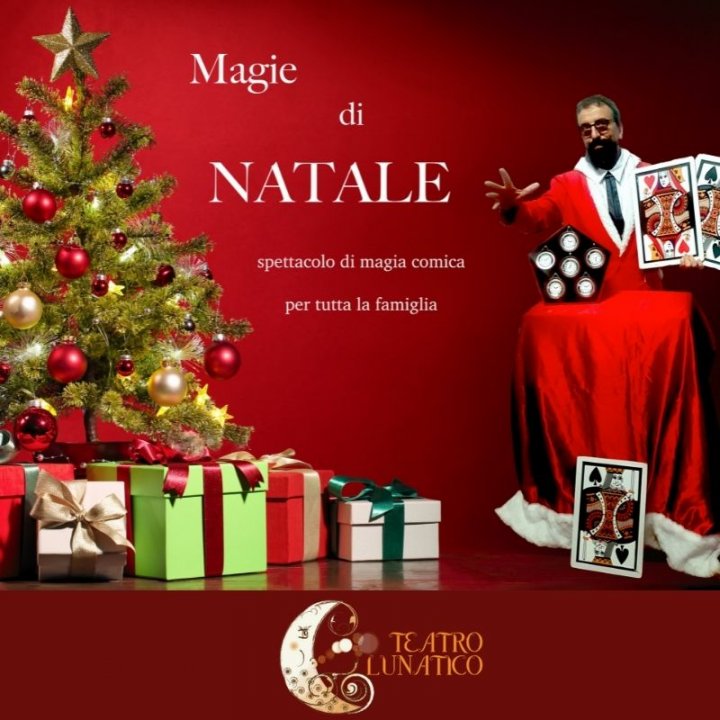 TEATRO LUNATICO| MAGIE DI NATALE TEATRO LUNATICO| MAGIE DI NATALE